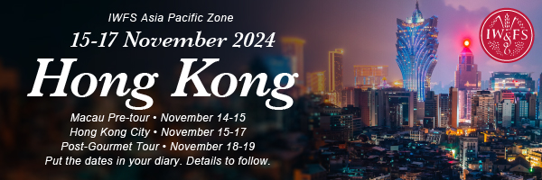 IWFS Asia Pacific Zone - Hong Kong. Plans are being made for a pre-tour to Macau November 14-15 2024, a festival programme in Hong Kong city 15-17 November 2024 and a post-Gourmet tour November 18-19 2024. Put the dates in your diary. Full details to follow.