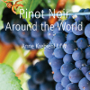 Pinot Noir Around the World