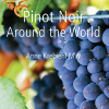 Pinot Noir Around the World