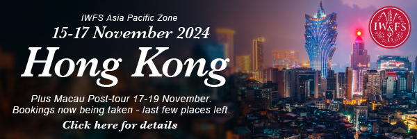IWFS Asia Pacific Zone - Hong Kong - 15-17 November 2024. Plus Macau post-tour 17-19 November. Bookings now being taken, last few places left. Click here for details.