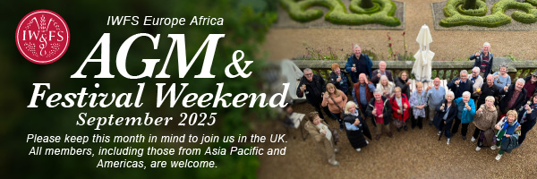 IWFS Europe Africa - AGM & Festival Weekend, September 2025. Please keep this month in mind to join us in the UK. All members, including those from Asia Pacific and Americas, are welcome.