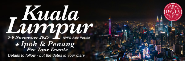 IWFS Asia Pacific - Kuala Lumpur, Malaysia, 3-9 November 2025. Plus Ipoh and Penang Pre-Tour Events. Details to follow - put the dates in your diary.
