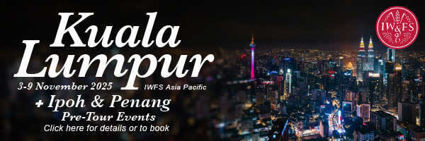 IWFS Asia Pacific - Kuala Lumpur, Malaysia, 3-9 November 2025. Plus Ipoh and Penang Pre-Tour Events. Click here for details or to book.