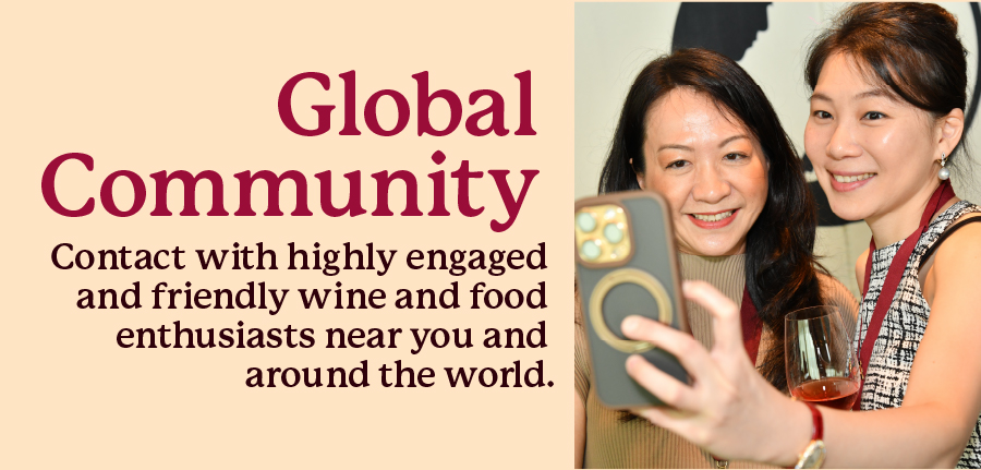 Global Community - Contact with highly engaged and friendly wine and food enthusiasts near you and around the world.