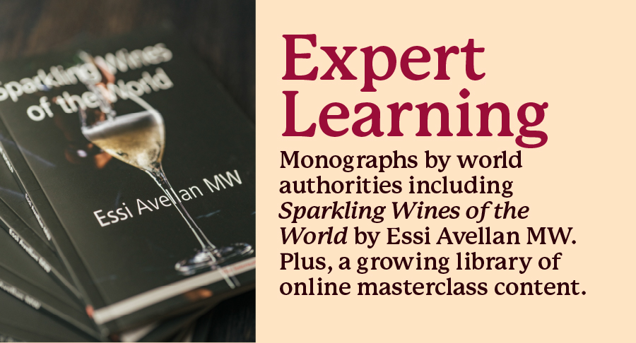 Expert Learning - Monographs by world authorities including 
'Sparkling Wines of the World' by Essie Avellan MW. Plus, a growing library of online masterclass content.