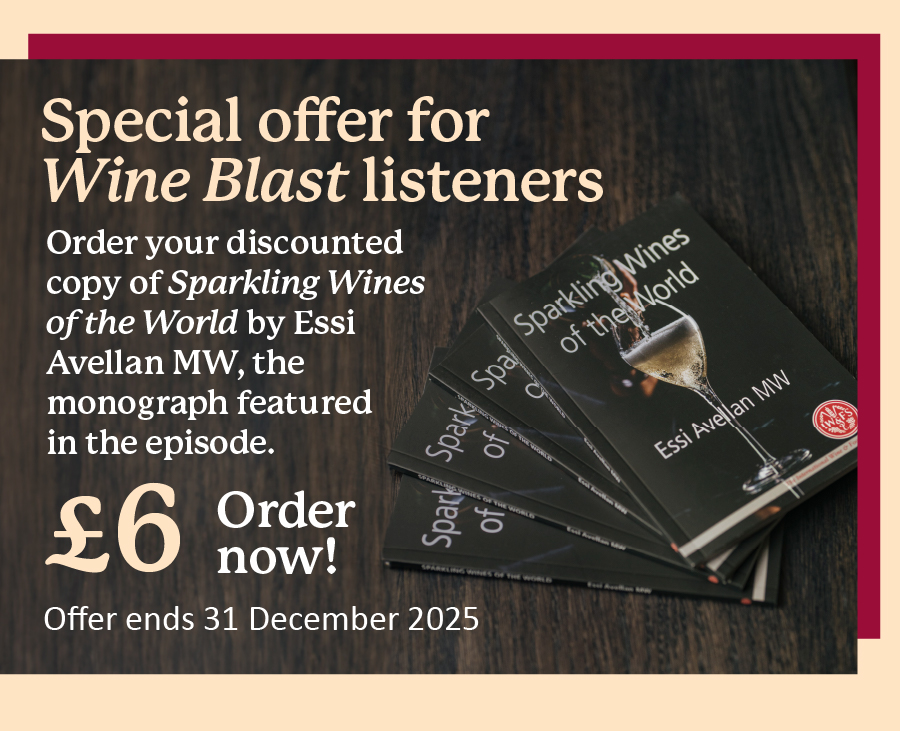 Special Offer for Wine Blast listeners: Order your discounted copy of 'Sparkling Wines of the World' by Essie Avellan MW, the monograph featured in the episode. £6, order now! Offer ends 31 December 2025.
